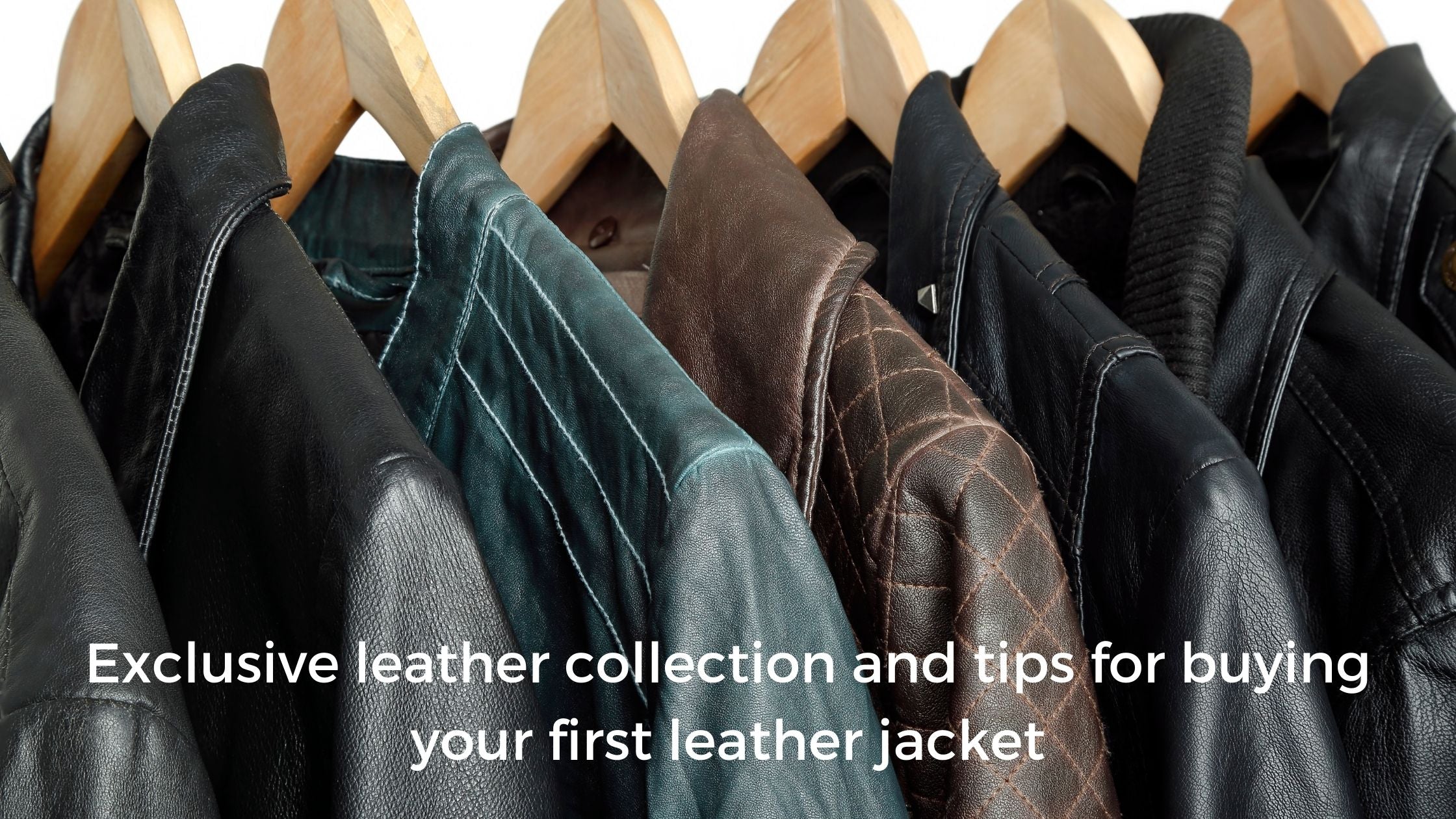 Exclusive leather collection and tips for buying your first leather jackets