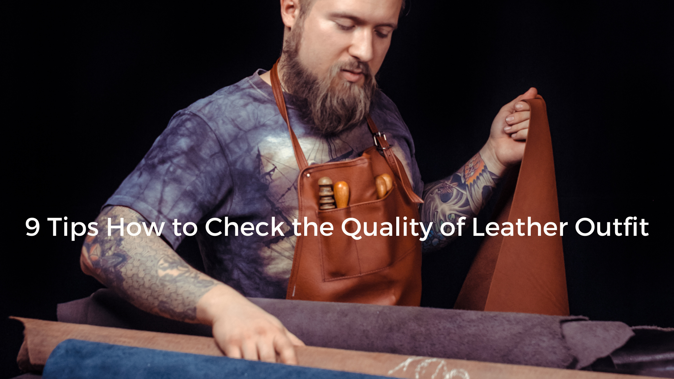 9 Tips How to Check the Quality of Leather Outfit