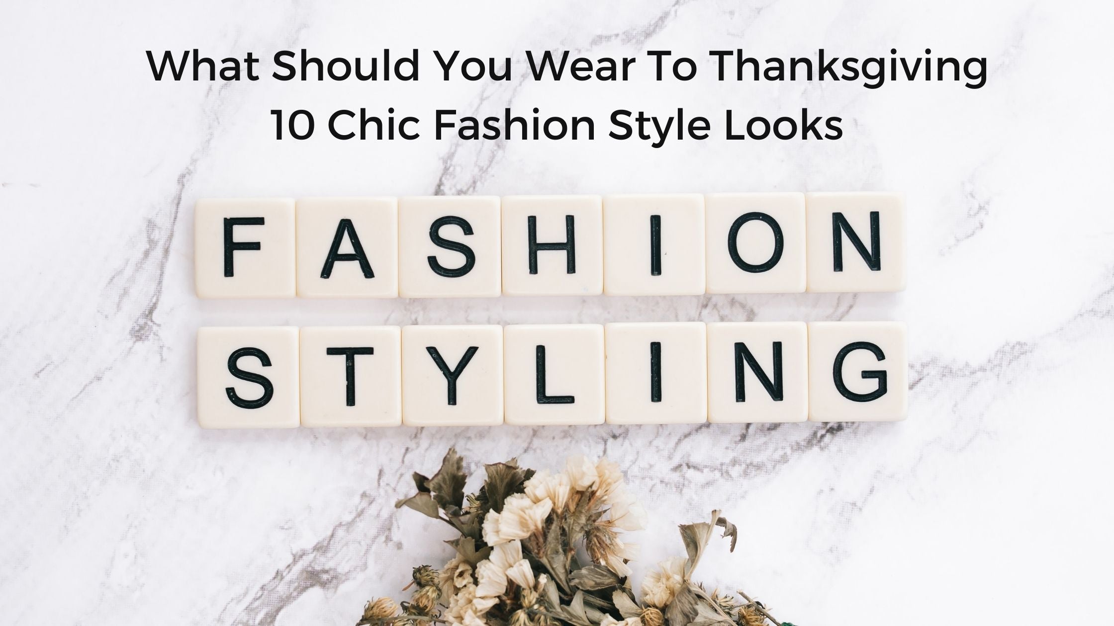 What Should You Wear To Thanksgiving: 10 Chic Fashion Style Looks