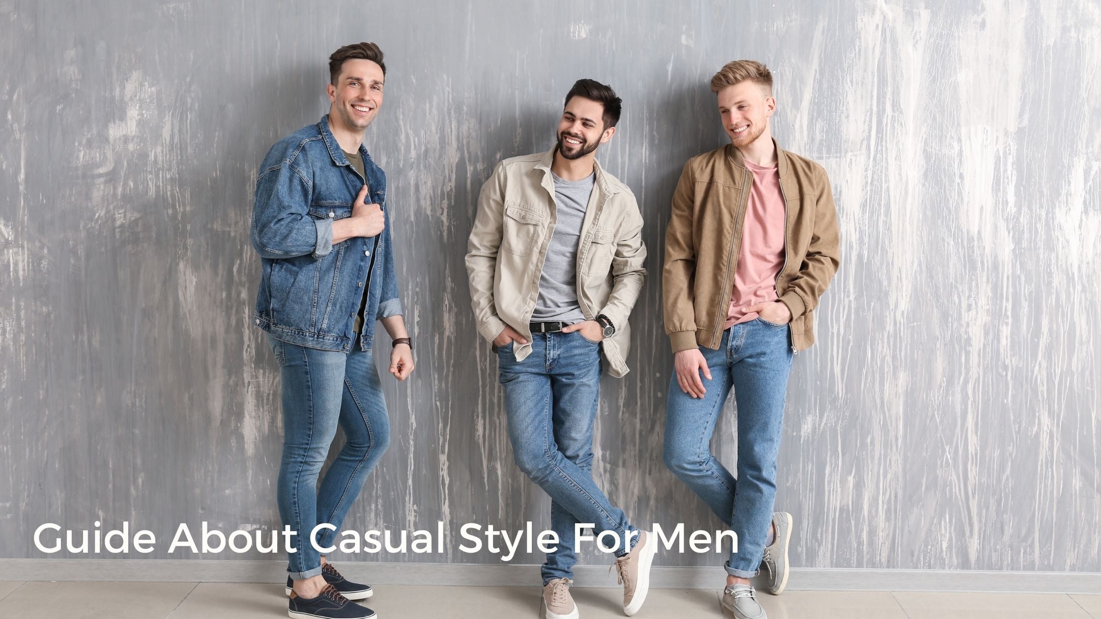 Guide About Casual Style For Men